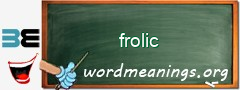 WordMeaning blackboard for frolic